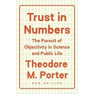 Trust in Numbers: The Pursuit of Objectivity in Science and Public Life