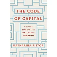 The Code of Capital: How the Law Creates Wealth and Inequality