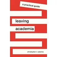 Leaving Academia: A Practical Guide