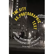 The City as Photographic Text: Urban Documentary Photography of São Paulo