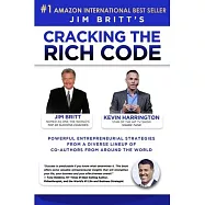 Cracking the Rich Code Vol 3: Powerful entrepreneurial strategies and insights from a diverse lineup up coauthors from