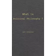 What Is Political Philosophy?: And Other Studies