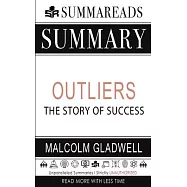 Summary of Outliers: The Story of Success by Malcolm Gladwell