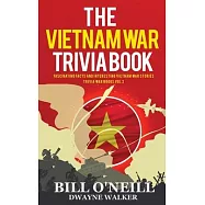 The Vietnam War Trivia Book: Fascinating Facts and Interesting Vietnam War Stories