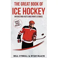 The Big Book of Ice Hockey: Interesting Facts and Sports Stories