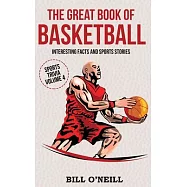 The Great Book of Basketball: Interesting Facts and Sports Stories