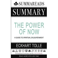 Summary of The Power of Now: A Guide to Spiritual Enlightenment by Eckhart Tolle