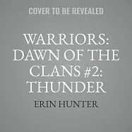 Warriors: Dawn of the Clans #2: Thunder Rising