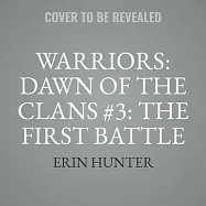 Warriors: Dawn of the Clans #3: The First Battle