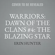 Warriors: Dawn of the Clans #4: The Blazing Star