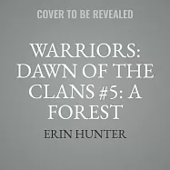 Warriors: Dawn of the Clans #5: A Forest Divided