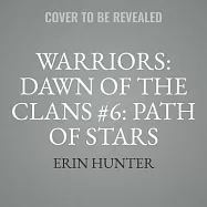 Warriors: Dawn of the Clans #6: Path of Stars