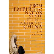 From Empire to Nation State: Ethnic Politics in China