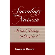 Sociology and Nature: Social Action in Context