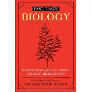 Fast Track: Biology: Essential Review for Ap, Honors, and Other Advanced Study