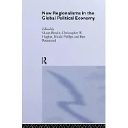 New Regionalism in the Global Political Economy: Theories and Cases