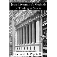 Jesse Livermore&rsquo;&rsquo;s Methods of Trading in Stocks