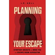 Planning Your Escape: Strategy Secrets to Make You an Escape Room Superstar