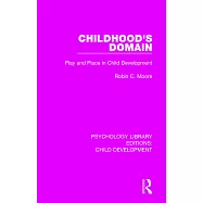 Childhood’’s Domain: Play and Place in Child Development
