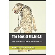 The Book of H.U.M.O.R.: How Understanding Makes Our Relationships