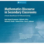 Mathematics Discourse in Secondary Classrooms: A Practice-Based Resource for Professional Learning
