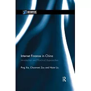 Internet Finance in China: Introduction and Practical Approaches