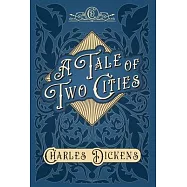 A Tale of Two Cities - A Story of the French Revolution - With Appreciations and Criticisms By G. K. Chesterton