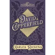 David Copperfield - With Appreciations and Criticisms By G. K. Chesterton
