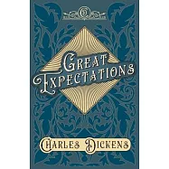 Great Expectations - With Appreciations and Criticisms By G. K. Chesterton