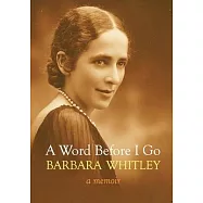 A Word Before I Go: A Memoir