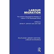 Labour Migration: The Internal Geographical Mobility of Labour in the Developed World