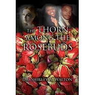 The Thorn Among the Rosebuds