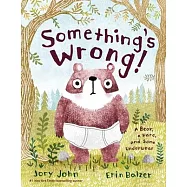 Something’’s Wrong!: A Bear, a Hare, and Some Underwear