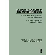 Labour Relations in the Motor Industry: A Study of Industrial Unrest and an International Comparison