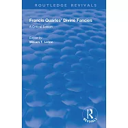Francis Quarles&rsquo;&rsquo; Divine Fancies: A Critical Edition