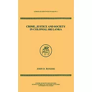 Crime Justice Society in Colonial Sri Lanka