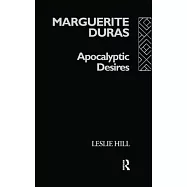 Marguerite Duras: Apocalyptic Desires
