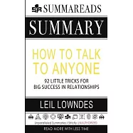 Summary of How to Talk to Anyone: 92 Little Tricks for Big Success in Relationships by Leil Lowndes