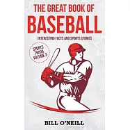 The Great Book of Baseball: Interesting Facts and Sports Stories