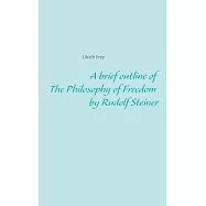 A short version of The Philosophy of Freedom by Rudolf Steiner