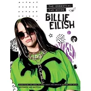 Billie Eilish: The Essential Fan Guide