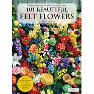 101 Beautiful Felt Flowers