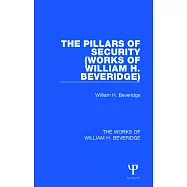 The Pillars of Security (Works of William H. Beveridge)