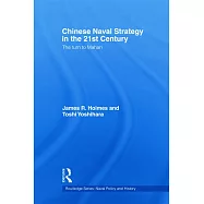 Chinese Naval Strategy in the 21st Century: The Turn to Mahan