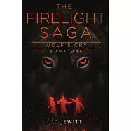 Firelight Saga: Wolf&rsquo;&rsquo;s Cry