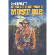 John Lee Johnson Must Die
