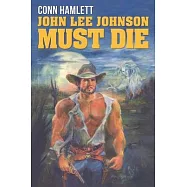 John Lee Johnson Must Die