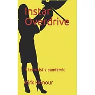 Instar Overdrive: A Terrorist&rsquo;&rsquo;s Pandemic