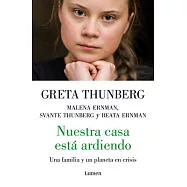 Nuestra Casa Está Ardiendo / Our House Is on Fire