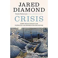 Crisis: Cómo Reaccionan Los Países En Los Momentos Decisivos / Upheaval: Turning Points for Nations in Crisis